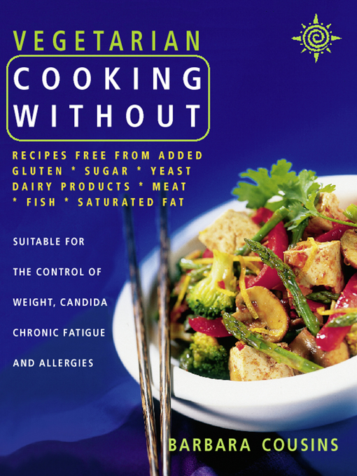Title details for Vegetarian Cooking Without by Barbara Cousins - Available